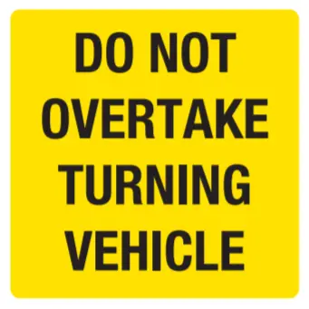 300Mm X 300Mm - Do Not Overtake Turning Vehicle - Class 1 Material - Sticker/ Aluminium 1